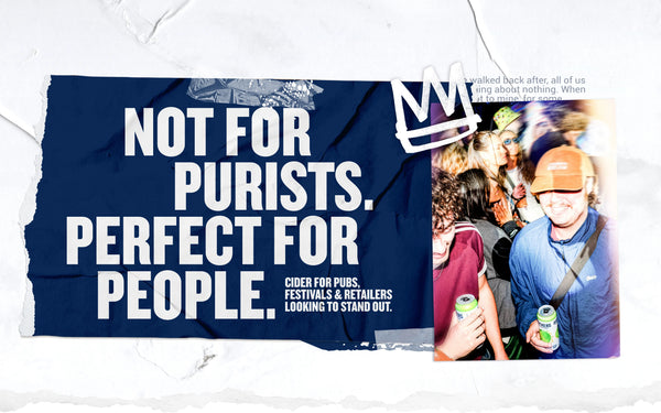 Text overlay 'not for purists, perfect for people' on a blue background with a photo of people holding drinks on the dancefloor at a party. CIder for pubs, festivals & retailers.