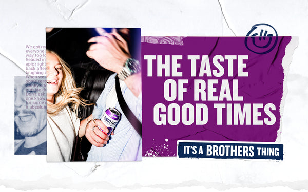 Couple dancing and having fun with the slogan 'The Taste of Real Good Times' and a sticker saying 'It's a Brothers Thing'