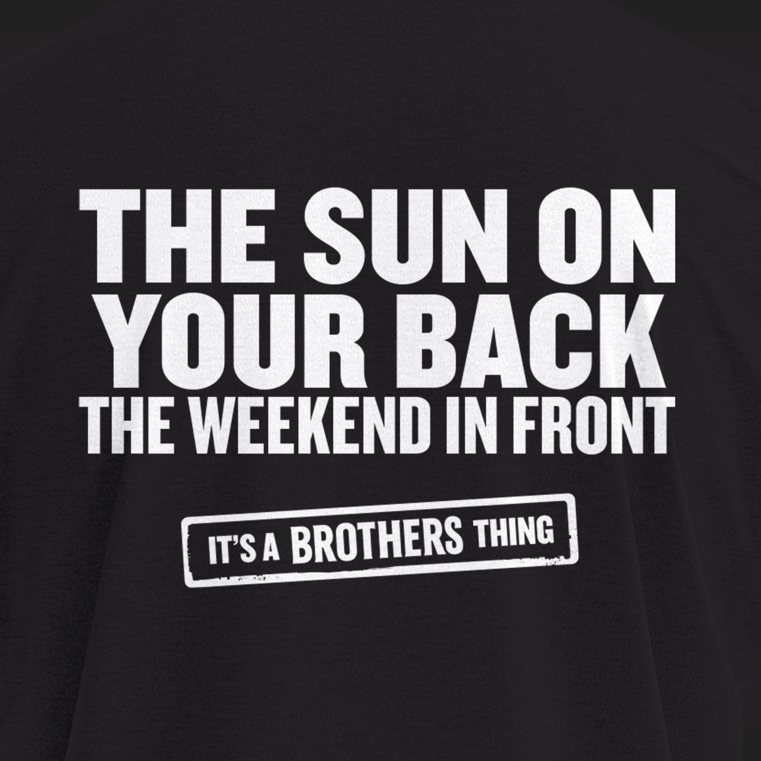 Brothers Tee – The Weekend in Front