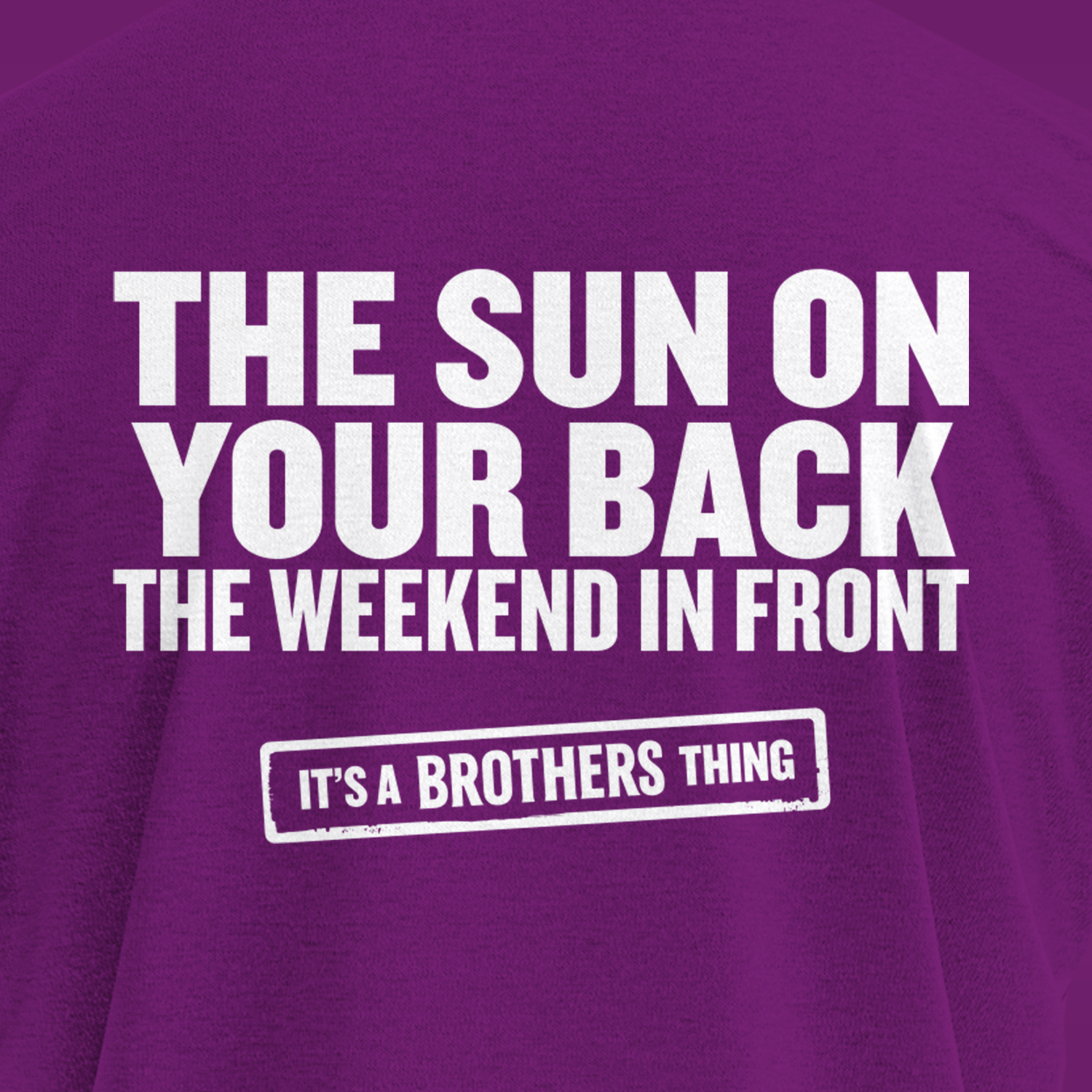 Brothers Tee – The Weekend in Front
