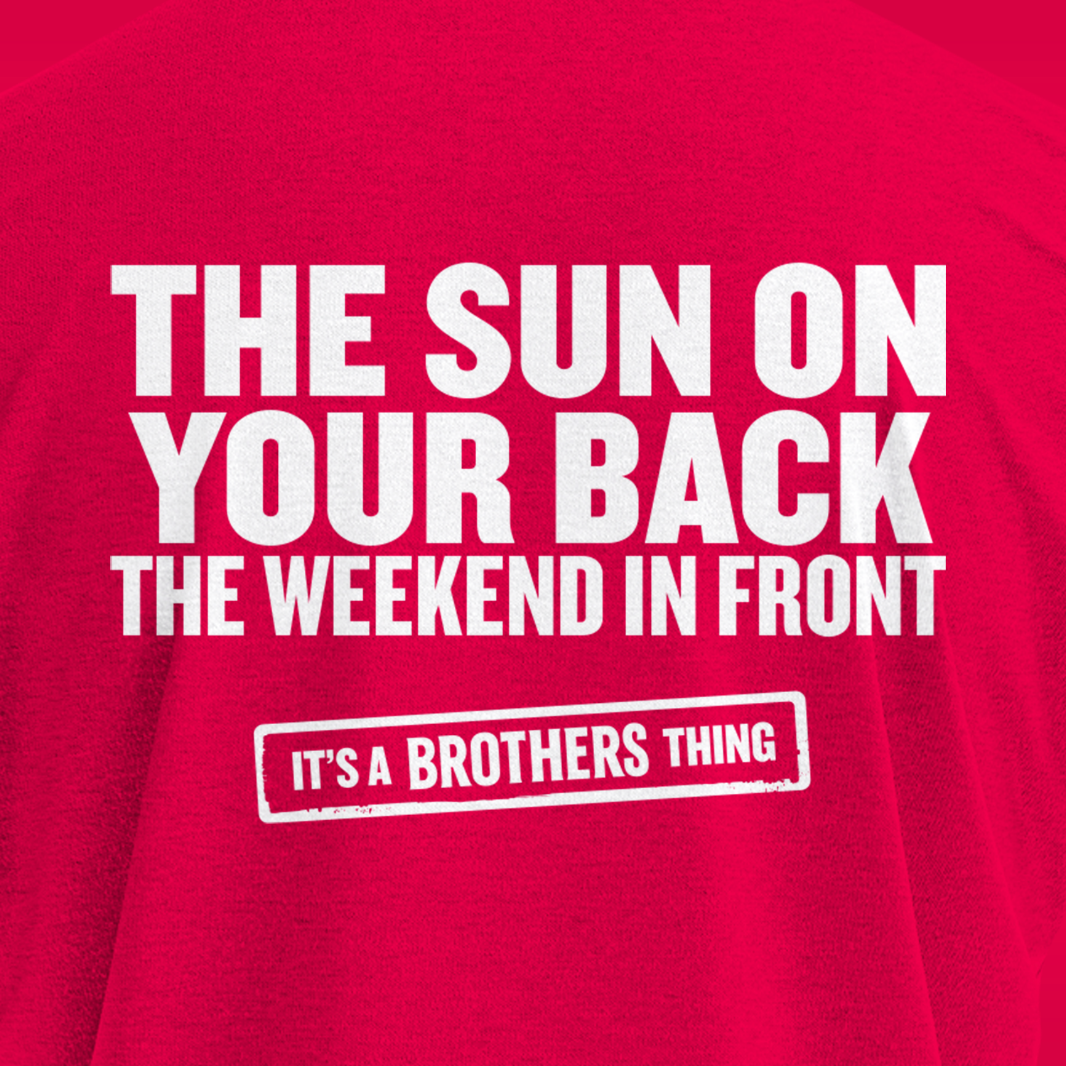 Brothers Tee – The Weekend in Front